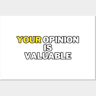 Your opinion is valuable Posters and Art